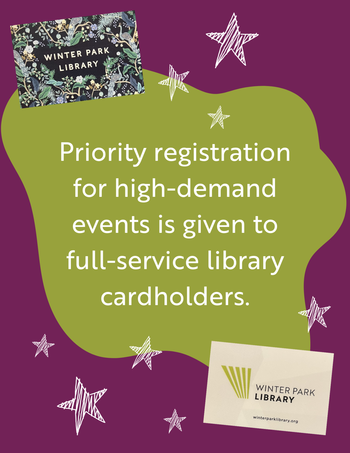 Text that reads "Priority registration for high-demand events is given to full-service library cardholders." Photos of library cards and little star graphics.